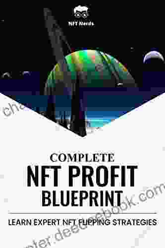 The Complete NFT Profits Blueprint (Beginner To Expert NFT Flipping): By NFTnerd