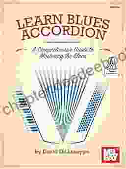 Learn Blues Accordion: A Comprehensive Guide To Mastering The Blues