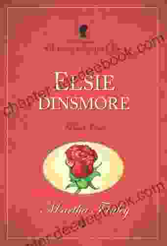 Elsie Dinsmore (The Original Elsie Dinsmore Collection 1)