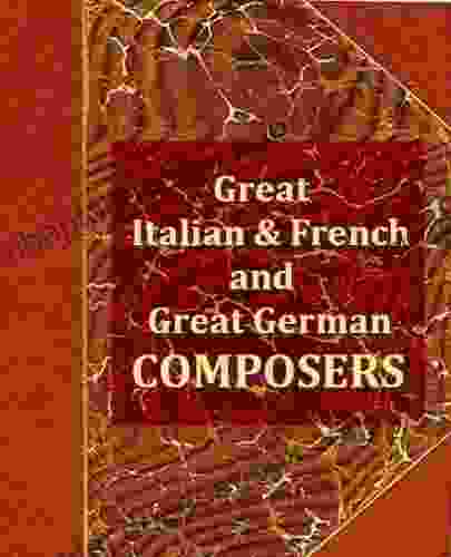 Great Italian And French Composers And Great German Composers