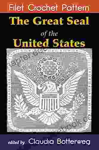The Great Seal Of The United States Filet Crochet Pattern: Complete Instructions And Chart