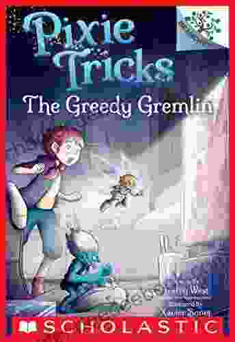 The Greedy Gremlin: A Branches (Pixie Tricks #2)