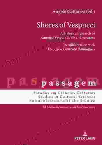 Shores Of Vespucci: A Historical Research Of Amerigo Vespuccis Life And Contexts In Collaboration With Francisco Contente Domingues (passagem 12)