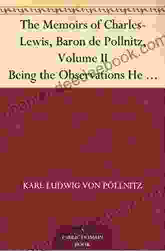 The Memoirs Of Charles Lewis Baron De Pollnitz Volume II