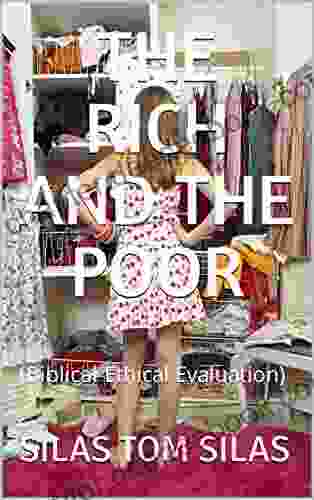 THE RICH AND THE POOR : (Biblical Ethical Evaluation)