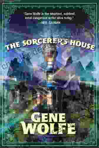 The Sorcerer S House Gene Wolfe