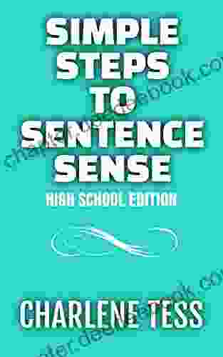 Simple Steps To Sentence Sense For High School: The Easy Way To Teach Grammar And Usage