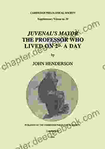 Juvenal S Mayor: The Professor Who Lived On 2D A Day (Proceedings Of The Cambridge Philological Society Supplementary Volume 20)