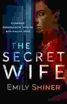The Secret Wife: A Gripping Psychological Thriller With A Killer Twist