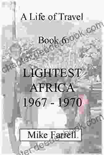 LIGHTEST AFRICA 1967 1970: JOBURG DURBS THE CAPE (A Life Of Travel 6)