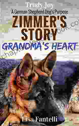 Zimmer S Story Grandma S Heart: 3 A Vermont Dog S Purpose (American Farm Dogs)