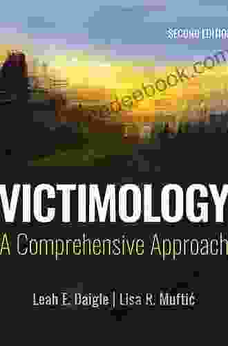 Victimology: A Comprehensive Approach Leah E Daigle