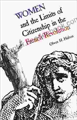 Women And The Limits Of Citizenship In The French Revolution (Heritage 1989)