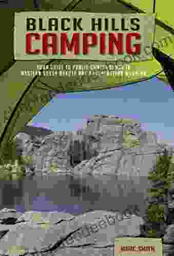 Black Hills Camping: Your Guide To Public Campgrounds In Western South Dakota And Northeastern Wyoming